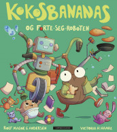 Coco-Banana and the Hurry-Up Robot av Rolf Magne G. Andersen (Innbundet)