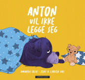 Anton Won’t Go to Bed av Amadeus Blix (Innbundet)