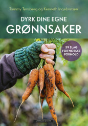 Grow Your Own Vegetables av Kenneth Ingebretsen og Tommy Tønsberg (Innbundet)