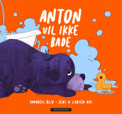 Anton Doesn’t Want to Have a Bath av Amadeus Blix (Innbundet)