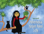 The Powder Witch Helps Pocus to Fly av Ingunn Aamodt (Innbundet)