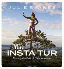 Min insta-tur av Julie Bjanes (Innbundet)