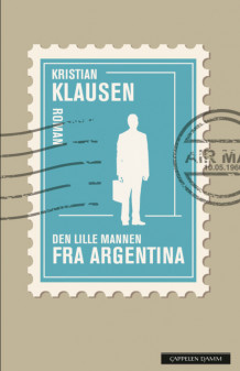 Den lille mannen fra Argentina av Kristian Klausen (Innbundet)