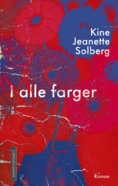 In all colours av Kine Jeanette Solberg (Innbundet)