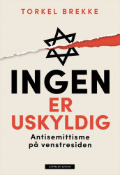 No One is Innocent: Anti-Semitism on the Left av Torkel Brekke (Innbundet)