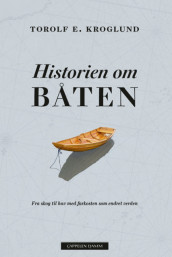 The history of the boat av Torolf E. Kroglund (Innbundet)