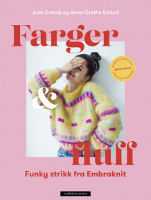 Farger & fluff av Julie Embrå (Innbundet)