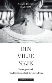 Your Will Be Done av Anne-Britt Harsem (Innbundet)