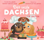 The Little Dachshund is Hungry av Ronny Brede Aase og Tuva Fellman (Innbundet)