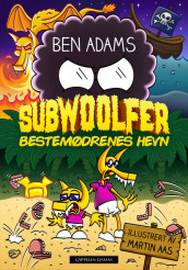 Subwoolfer: Revenge of the Grandmas av Ben Adams (Innbundet)