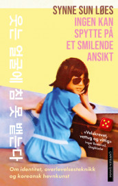 No One Can Spit at a Smiling Face av Synne Sun Løes (Innbundet)