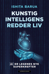 Artificial Intelligence Saves Lives av Ishita Barua (Innbundet)