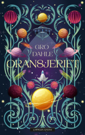 The Orangery av Gro Dahle (Innbundet)