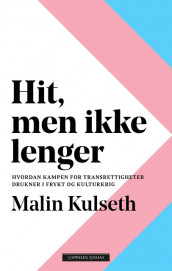 Hit, men ikke lenger av Malin Kulseth (Innbundet)