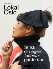 Knit Your Own Fashion Wardrobe av Camilla Dingsøyr (Innbundet)