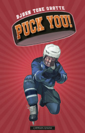 Puck you! av Bjørn Tore Grøtte (Innbundet)