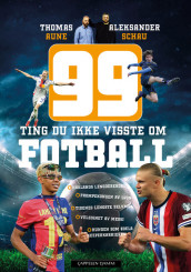 99 things you didn't know about football av Thomas Aune og Aleksander Schau (Innbundet)