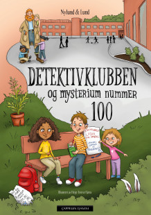 Detektivklubben og mysterium nummer 100 av Caisanne Lund og Maiken Nylund (Innbundet)