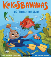 Coco-Banana and The Tomato Cod av Rolf Magne G. Andersen (Innbundet)