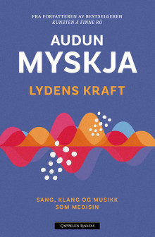 Lydens kraft av Audun Myskja (Innbundet)