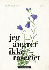 I Do Not Regret the Rage av Wera Sæther (Innbundet)