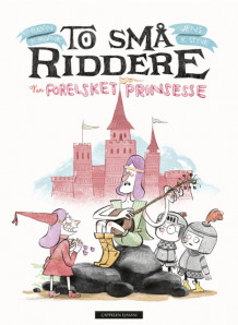 To små riddere og en forelsket prinsesse av Bjørn F. Rørvik (Innbundet)