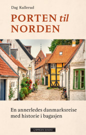 The Gateway to the North av Dag Kullerud (Innbundet)
