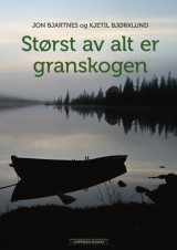 Omslag - Størst av alt er granskogen