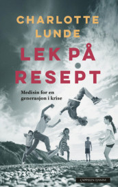 Prescription: Play av Charlotte Lunde (Innbundet)
