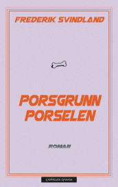 Porgrunn procelain av Frederik Svindland (Innbundet)