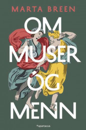 Of Muses and Men av Marta Breen (Ukjent)