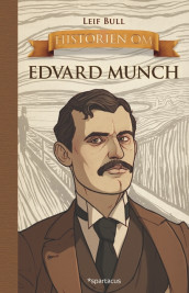 The Story of Edvard Munch av Leif Bull (Ukjent)