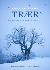 Thirty-three Norwegian Trees av Ole Mathismoen (Innbundet)