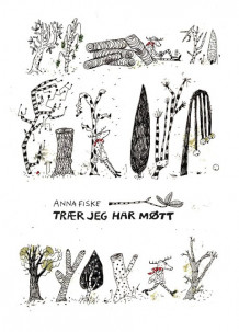 Trær jeg har møtt av Anna Fiske (Ukjent)