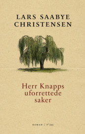 Mr. Knapp’s Unfinished Business av Lars Saabye Christensen (Innbundet)