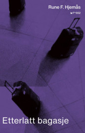 Unattended Luggage av Rune F. Hjemås (Innbundet)