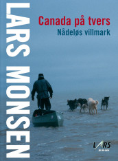 Alone Across Canada av Lars Monsen (Innbundet)